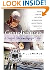 Complications: A Surgeon's Notes on an Imperfect Science