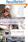 Complications: A Surgeon's Notes on a...