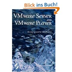 VMware Server and VMware Player: The way forward for Virtualization