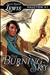 The Burning Sky: Halcyon #1: A Steampunk Fantasy (Volume 1)