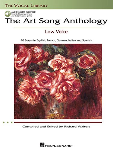 The Art Song Anthology - Low Voice: With online audio of Recorded Diction Lessons and Piano Accompaniments (Vocal Library)