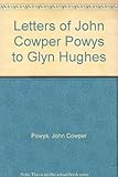 Letters from John Cowper Powys to Glyn Hughes