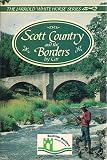 The Scott country & the Borders by car : including Peebles, Traquair, Innerleithen, Gifford, Duns Eyemouth, coldstream, Flodden Field, Yetholm, Hawick, St. Mary's Loch, Moffat, Galashiels, Abbarsford,