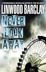 Never Look Away: A Thriller