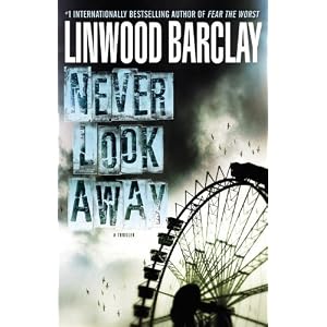 Never Look Away: A Thriller