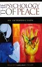 The Psychology of Peace: An Introduction (Psychological Dimensions to War and Peace)