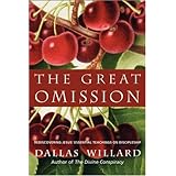 The Great Omission: Reclaiming Jesus's Essential Teachings on Discipleship