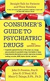 Consumer s Guide to Psychiatric Drugs: Straight Talk for Patients and Their Families [CONSUMERS GT PSYCHIA-UPDATED E] [Mass Market Paperback]