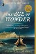 The Age of Wonder: The Romantic Generation and the Discovery of the Beauty and Terror of Science