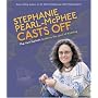 Stephanie Pearl-McPhee Casts Off: The Yarn Harlot's Guide to the Land of Knitting