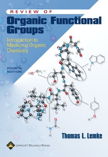 Review of Organic Functional Groups: Introduction to Medicinal Organic Chemistry by Lemke PhD, Thomas L.(September 29, 2003) Paperback