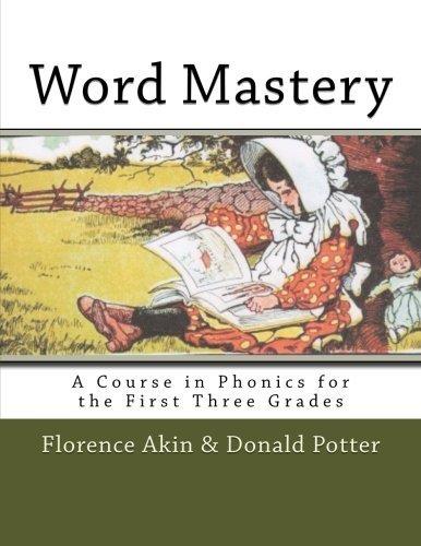 Word Mastery: A Course in Phonics for the First Three Grades by Florence Akin (2014-07-03)