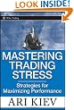 Mastering Trading Stress: Strategies for Maximizing Performance (Wiley Trading)