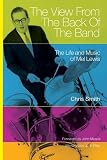 Download The View from the Back of the Band: The Life and Music of Mel
Lewis (North Texas Lives of Musician Series)