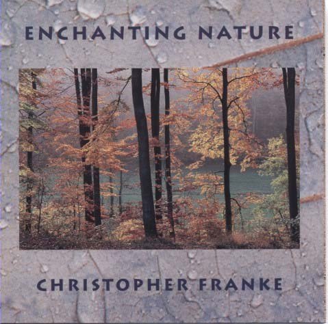 Christopher Franke - Enchanting Nature (Remixes in Earthones) - Zortam Music
