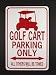 Sign Golf
GOLF CART PARKING ONLY Aluminum Sign