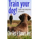 Train your dog: A guide to dog training devices and commands