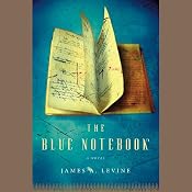 The Blue Notebook: A Novel | [James Levine]