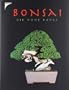 Bonsai: Die hohe Kunst