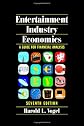 Entertainment Industry Economics: A Guide for Financial Analysis