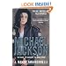 Michael Jackson: The Magic, the Madness, the Whole Story