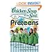 Chicken Soup for the Soul: Just for Preteens: 101 Stories of Inspiration and Support for Tweens