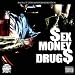 $ex, Money, Drug$