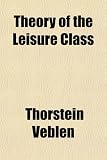 Theory of the Leisure Class