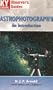Astrophotography: An Introduction (Sky & Telescope Observer's Guides)