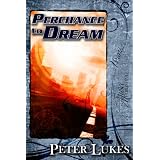 Perchance to Dream ~ Peter Lukes