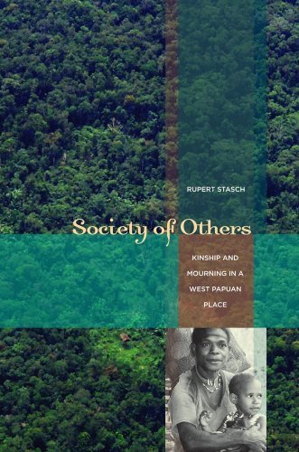 Society of Others: Kinship and Mourning in a West Papuan Place by Stasch, Rupert (2009) Paperback