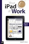 Your iPad at Work (Covers iOS 6 on iP...