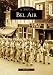Bel Air (MD) (Images of America) at Amazon Books: 51pZwH8jDdL._SL75_
