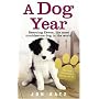 A Dog Year: Rescuing Devon, the Most Troublesome Dog in the World