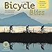 Bicycle Bliss 2017 Wall Calendar: Bike Adventures and Inspiration