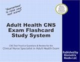 Adult Health CNS Exam Flashcard Study System: CNS Test Practice Questions and Review for the Clinical Nurse Specialist in Adult Health Exam