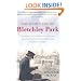 The Secret Life of Bletchley Park: The History of the Wartime Codebreaking Centre by the Men and Women Who Were There