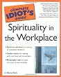 The Complete Idiot's Guide to Spirituality in the Workplace (Complete Idiot's Guides (Lifestyle Paperback))