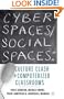 Cyber Spaces/Social Spaces: Culture Clash in Computerized Classrooms