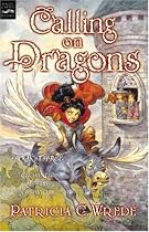 Calling on Dragons: The Enchanted Forest Chronicles, Book Three