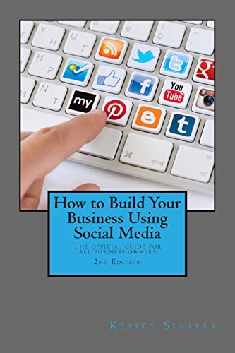 how to build your business using social media marketing the real guidebook for all business owners