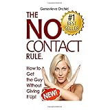 no contact rule how to get the guy without giving it up