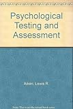 Psychological testing and assessment