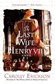 The Last Wife of Henry VIII: A Novel by Carolly Erickson