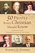 50 People Every Christian Should Know: Learning from Spiritual Giants of the Faith