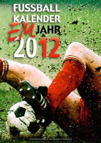 Fußball Kalender EM-Jahr 2012