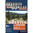 60 Hikes Within 60 Miles: Denver and Boulder: Including Colorado Springs, Fort Collins,... by Kim Lipker