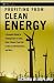 Profiting from Clean Energy:A Complete Guide to Trading Green in Solar,Wind,Ethanol,Fuel Cell,Carbon Credit Industries,and More