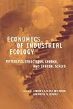 Economics of Industrial Ecology: Materials, Structural Change, and Spatial Scales