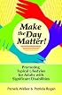 Make the Day Matter!: Promoting Typical Lifestyles for Adults With Significant Disabilities